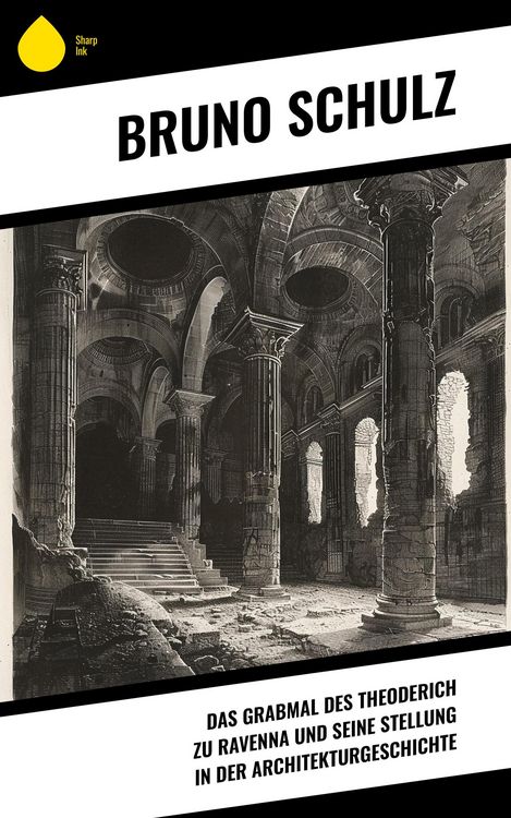 Produktbild: Das Grabmal des Theoderich zu Ravenna und seine Stellung in der Architekturgeschichte