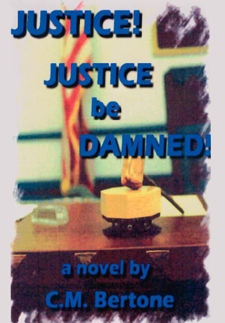 Produktbild: Justice! Justice Be Damned!