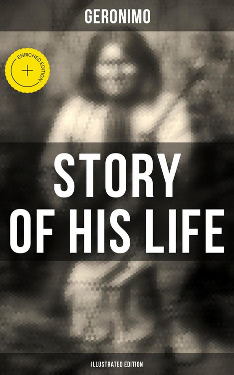 Produktbild: Geronimo's Story of His Life (Illustrated Edition)