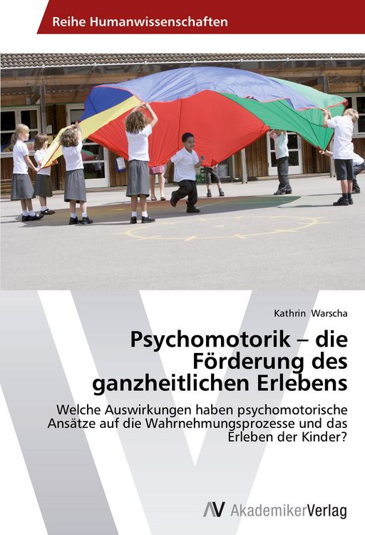 Produktbild: Psychomotorik - die F&ouml;rderung des ganzheitlichen Erlebens