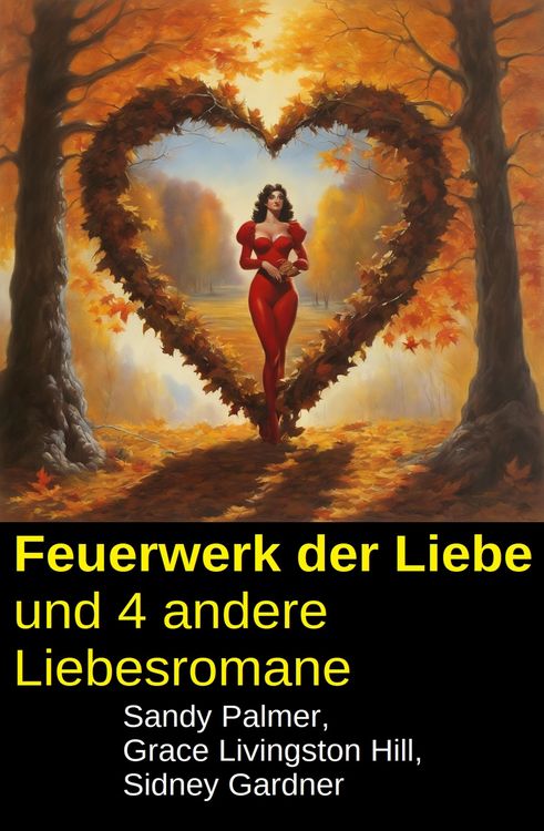 Produktbild: Feuerwerk der Liebe und 4 andere Liebesromane