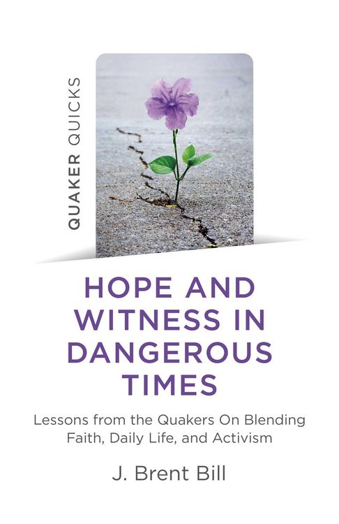 Produktbild: Quaker Quicks - Hope and Witness in Dangerous Times