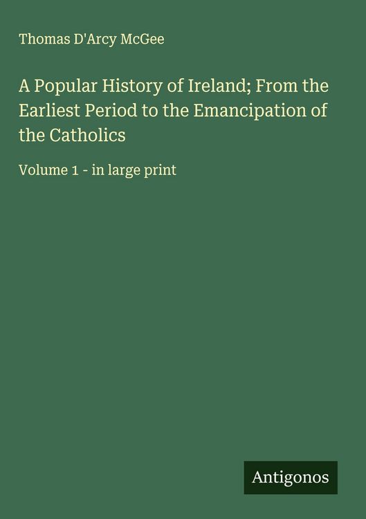 Produktbild: A Popular History of Ireland; From the Earliest Period to the Emancipation of the Catholics