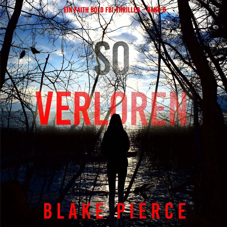 Produktbild: So Verloren (Ein Faith Bold FBI-Thriller &ndash; Band 6)