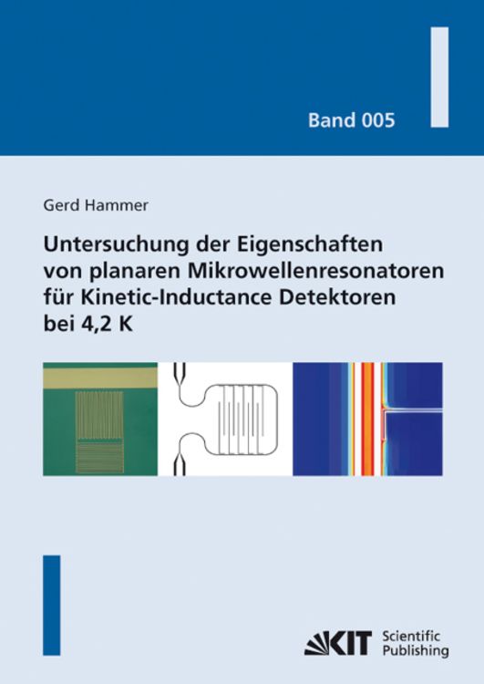 Produktbild: Untersuchung der Eigenschaften von planaren Mikrowellenresonatoren f&uuml;r Kinetic-Inductance Detektoren bei 4,2 K