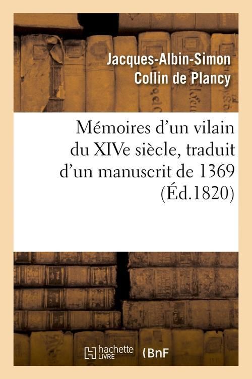 Produktbild: M&eacute;moires d'un vilain du XIVe si&egrave;cle, traduit d'un manuscrit de 1369, (&Eacute;d.1820)