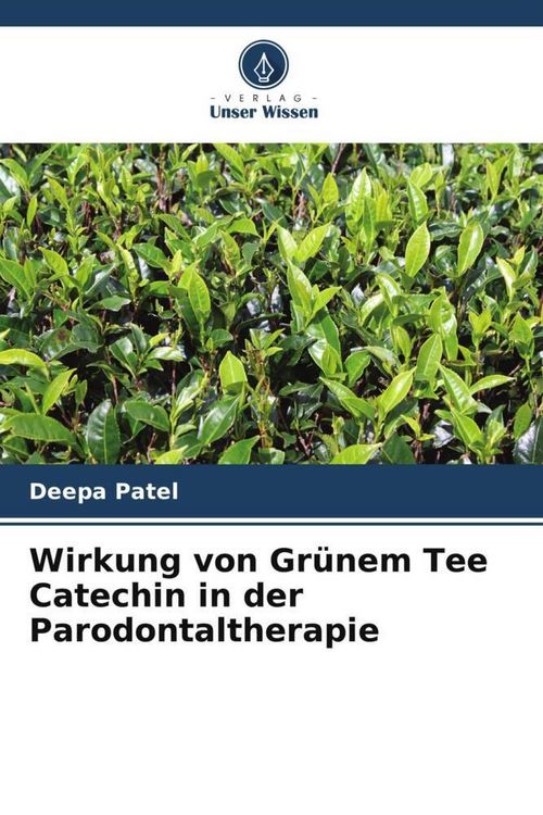 Produktbild: Wirkung von Gr&uuml;nem Tee Catechin in der Parodontaltherapie