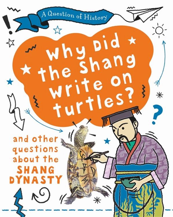 Produktbild: Question of History: Why did the Shang write on turtles? And other questions about the Shang Dynasty