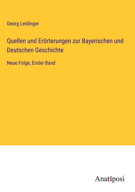 Produktbild: Quellen und Er&ouml;rterungen zur Bayerischen und Deutschen Geschichte