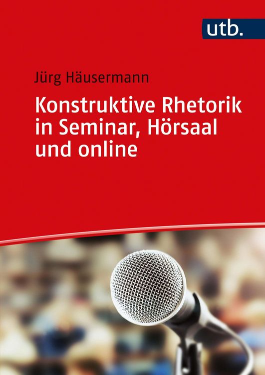 Produktbild: Konstruktive Rhetorik in Seminar, H&ouml;rsaal und online