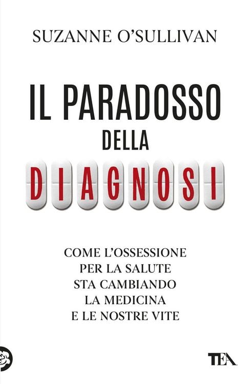 Produktbild: Il paradosso della diagnosi. Come l'ossessione per la salute sta cambiando la medicina e le nostre vite