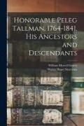 Produktbild: Honorable Peleg Tallman, 1764-1841, His Ancestors and Descendants