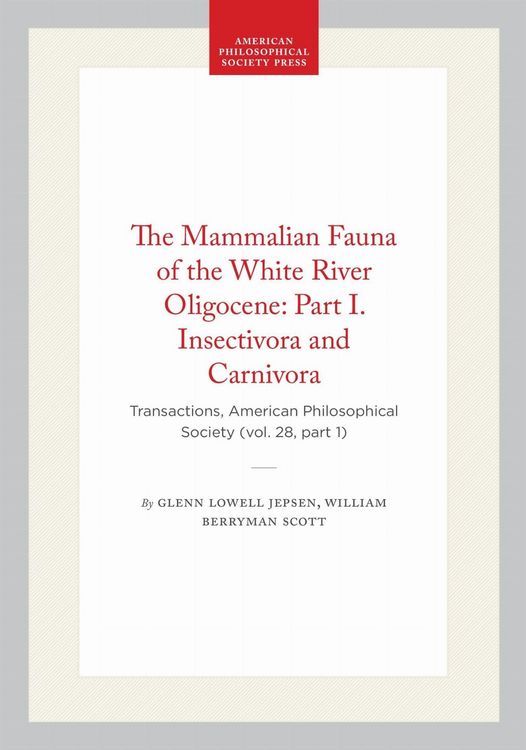 Produktbild: The Mammalian Fauna of the White River Oligocene: Part I. Insectivora and Carnivora