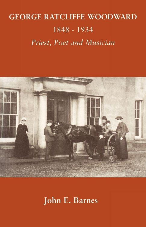Produktbild: George Ratcliffe Woodward 1848 - 1934 Priest, Poet and Musician