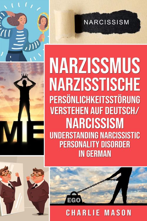Produktbild: Narzissmus Narzisstische Pers&ouml;nlichkeitsst&ouml;rung verstehen Auf Deutsch/ Narcissism Understanding Narcissistic Personality Disorder In German