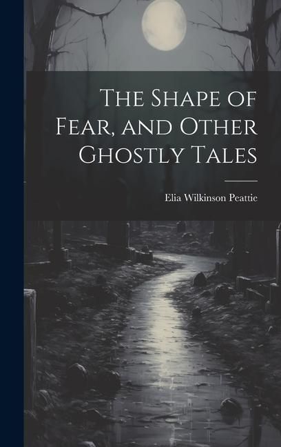 Produktbild: The Shape of Fear, and Other Ghostly Tales