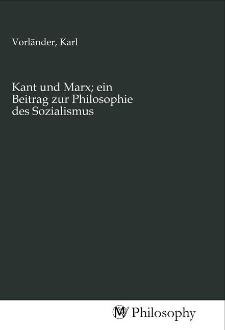 Produktbild: Kant und Marx; ein Beitrag zur Philosophie des Sozialismus