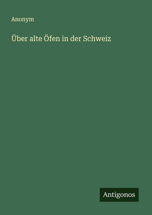 Produktbild: &Uuml;ber alte &Ouml;fen in der Schweiz