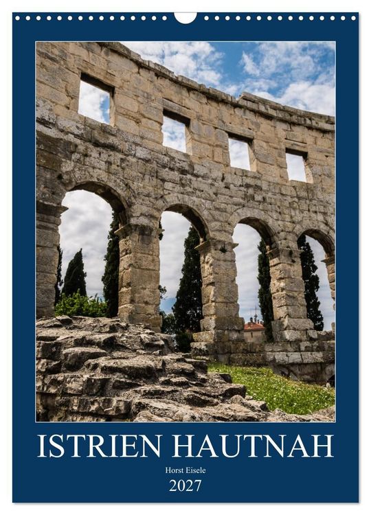 Produktbild: Istrien Hautnah (Wandkalender 2027 DIN A3 hoch), CALVENDO Monatskalender
