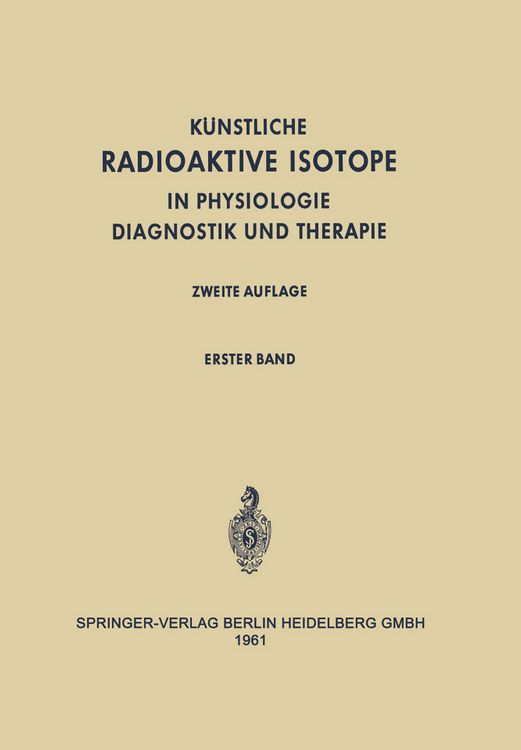 Produktbild: Radioactive Isotopes in Physiology Diagnostics and Therapy / K&uuml;nstliche Radioaktive Isotope in Physiologie Diagnostik und Therapie