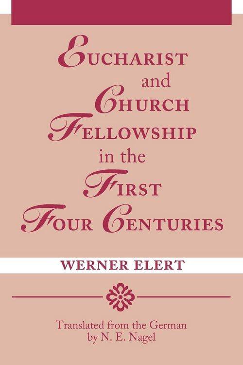 Produktbild: Eucharist & Church Fellowship in the First Four Centuries
