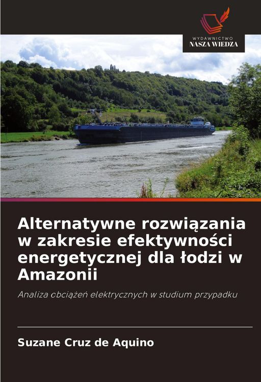 Produktbild: Alternatywne rozwi&iquest;zania w zakresie efektywno&iquest;ci energetycznej dla &iquest;odzi w Amazonii