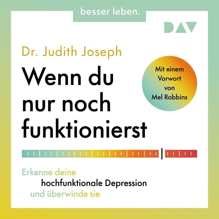 Produktbild: Wenn du nur noch funktionierst. Erkenne deine hochfunktionale Depression und &uuml;berwinde sie