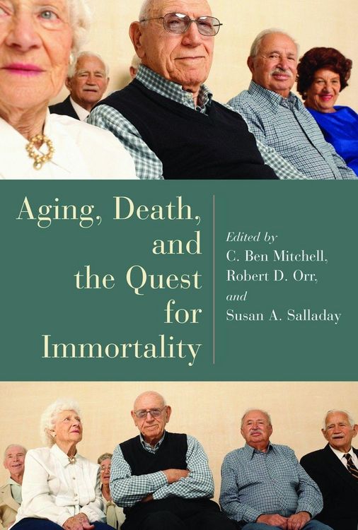 Produktbild: Aging, Death, and the Quest for Immortality