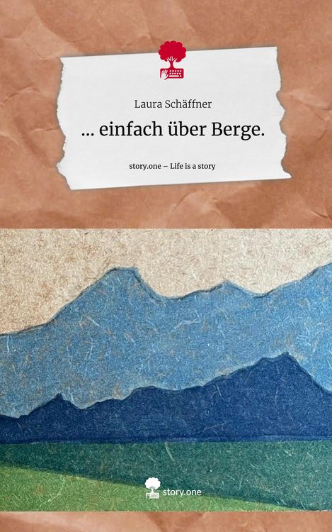 Produktbild: ... einfach &uuml;ber Berge.. Life is a Story - story.one