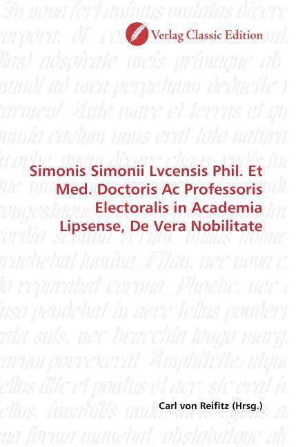 Produktbild: Simonis Simonii Lvcensis Phil. Et Med. Doctoris Ac Professoris Electoralis in Academia Lipsense, De Vera Nobilitate