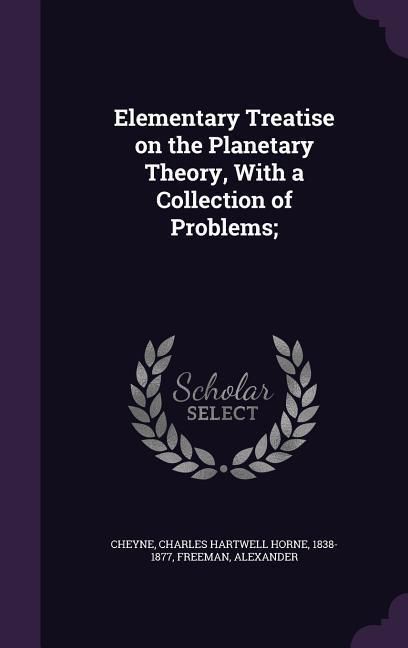 Produktbild: Elementary Treatise on the Planetary Theory, With a Collection of Problems;