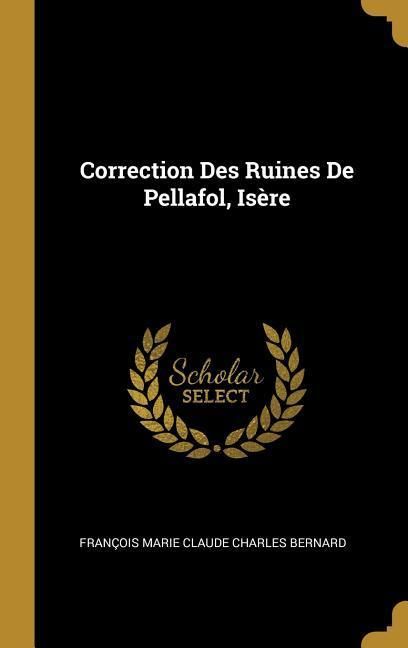 Produktbild: Correction Des Ruines De Pellafol, Is&egrave;re