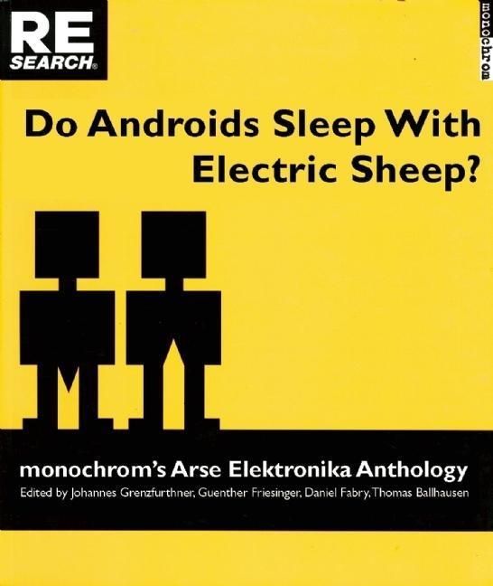 Produktbild: Do Androids Sleep with Electric Sheep?: Monochrom's Arse Elektronika Anthology: Critical Perspectives on Sexuality and Pornography in Science and Soci