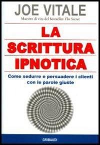 Produktbild: La scrittura ipnotica. Come sedurre e persuadere i clienti con le parole giuste