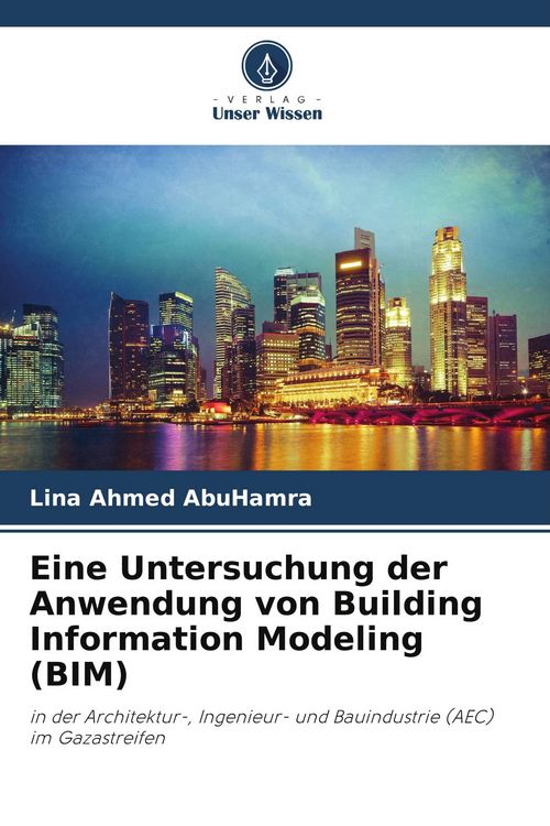 Produktbild: Eine Untersuchung der Anwendung von Building Information Modeling (BIM)