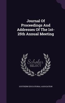Produktbild: Journal Of Proceedings And Addresses Of The 1st-25th Annual Meeting