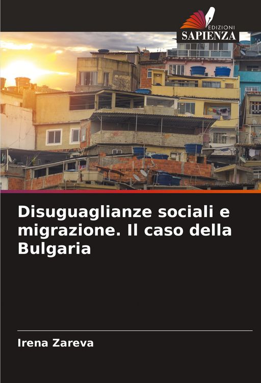 Produktbild: Disuguaglianze sociali e migrazione. Il caso della Bulgaria
