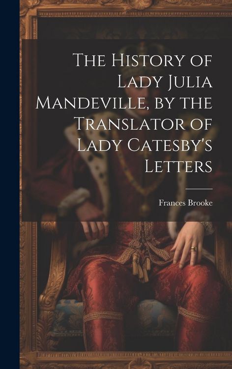Produktbild: The History of Lady Julia Mandeville, by the Translator of Lady Catesby's Letters