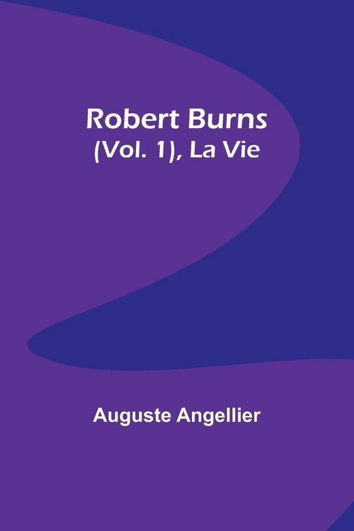 Produktbild: Robert Burns (Vol. 1), La Vie