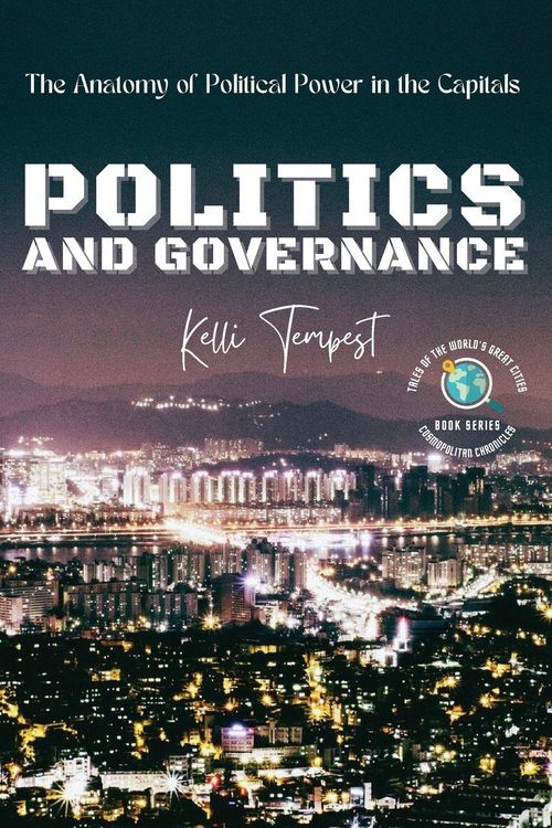 Produktbild: Politics and Governance-The Anatomy of Political Power in the Capitals