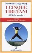 Produktbild: I cinque tibetani e il si che guarisce. Esercizi di meditazione corporea