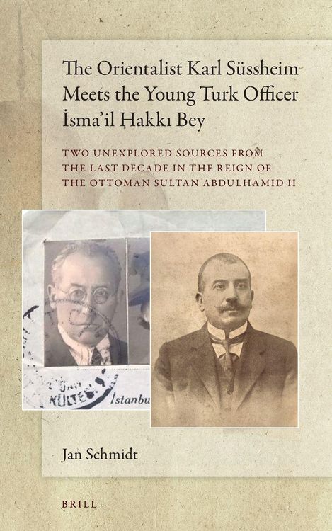 Produktbild: The Orientalist Karl S&uuml;ssheim Meets the Young Turk Officer İsma'il Hakkı Bey