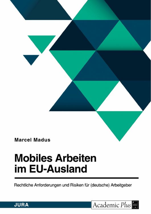 Produktbild: Mobiles Arbeiten im EU-Ausland. Rechtliche Anforderungen und Risiken f&uuml;r (deutsche) Arbeitgeber