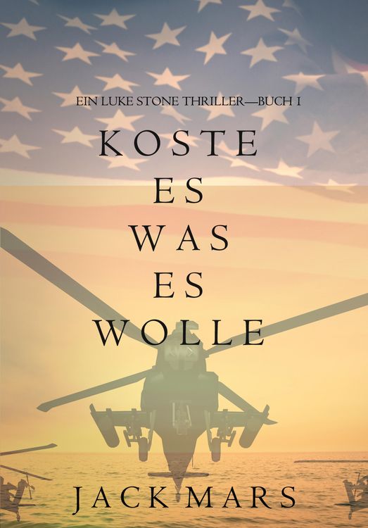 Produktbild: Koste Es Was Es Wolle (Ein Luke Stone Thriller-Buch 1)