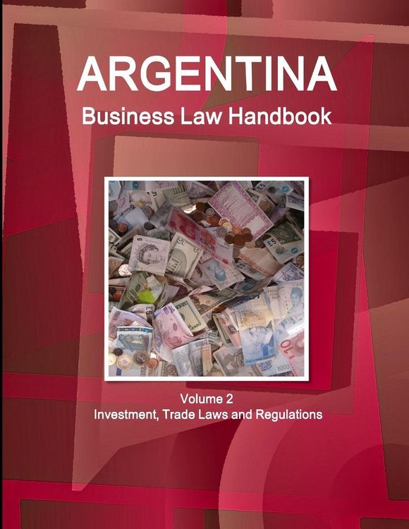 Produktbild: Argentina Business Law Handbook Volume 2 Investment, Trade Laws and Regulations
