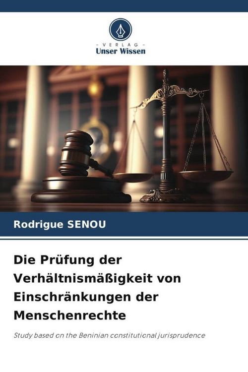 Produktbild: Die Pr&uuml;fung der Verh&auml;ltnism&auml;&szlig;igkeit von Einschr&auml;nkungen der Menschenrechte