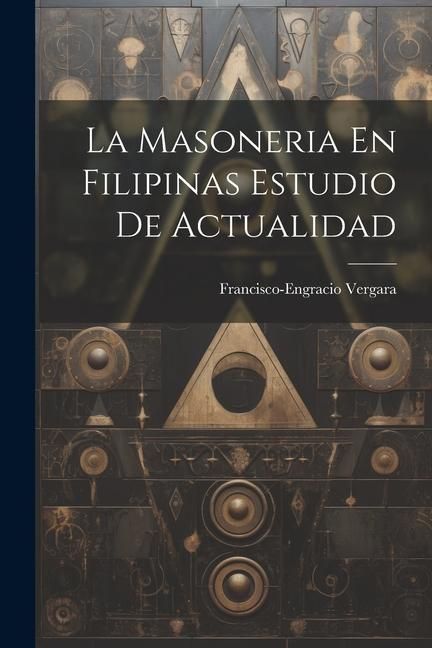 Produktbild: La Masoneria En Filipinas Estudio De Actualidad