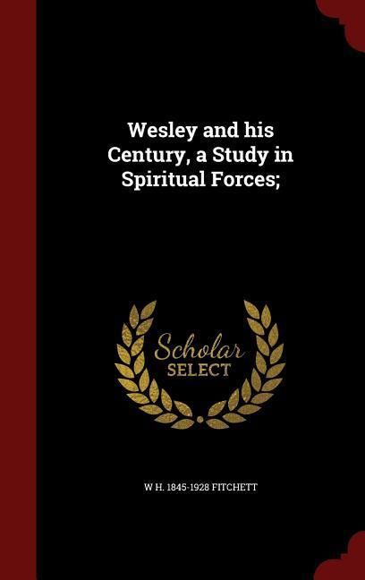 Produktbild: Wesley and his Century, a Study in Spiritual Forces;