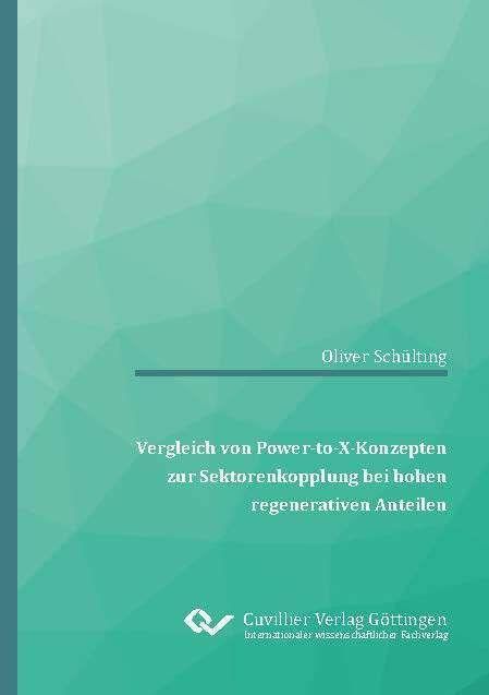 Produktbild: Vergleich von Power-to-X-Konzepten zur Sektorenkopplung bei hohen regenerativen Anteilen