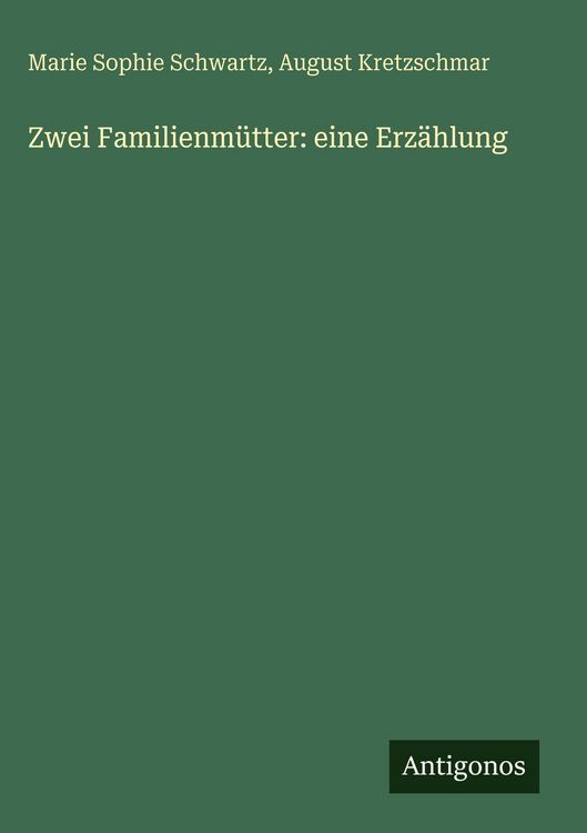 Produktbild: Zwei Familienm&uuml;tter: eine Erz&auml;hlung